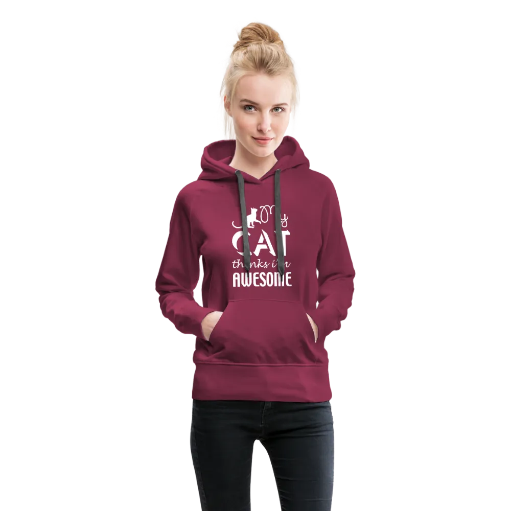 My Cat Thinks I'm Awesome Women’s Premium Hoodie